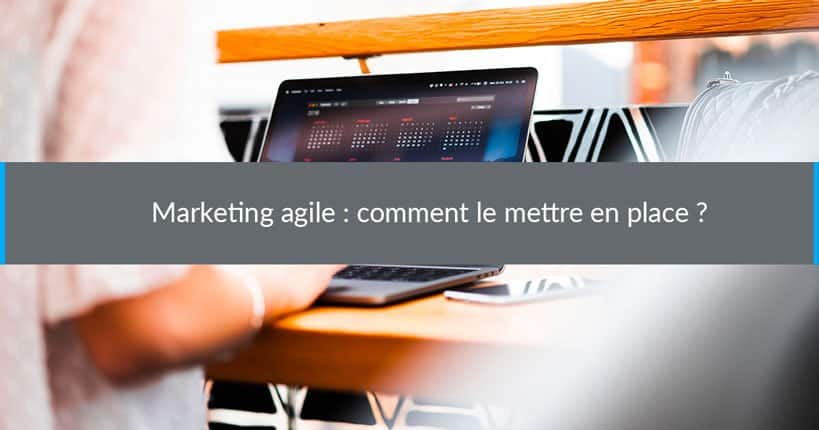 Agile marketing: how to implement it?